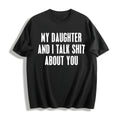 My Daughter And I Talk Shit About You - Hilarious Squad product image 1