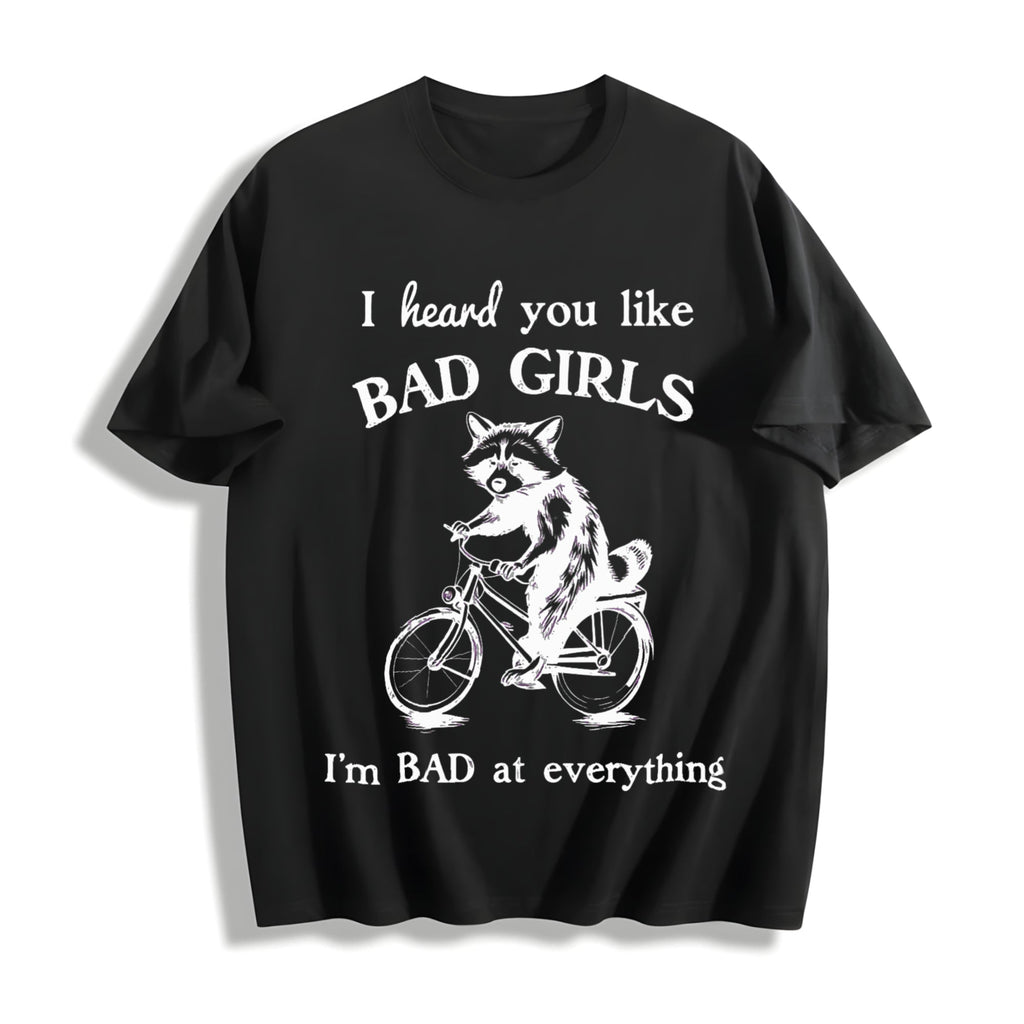 I Heard You Like Bad Girls Cotton T-Shirt product image 1