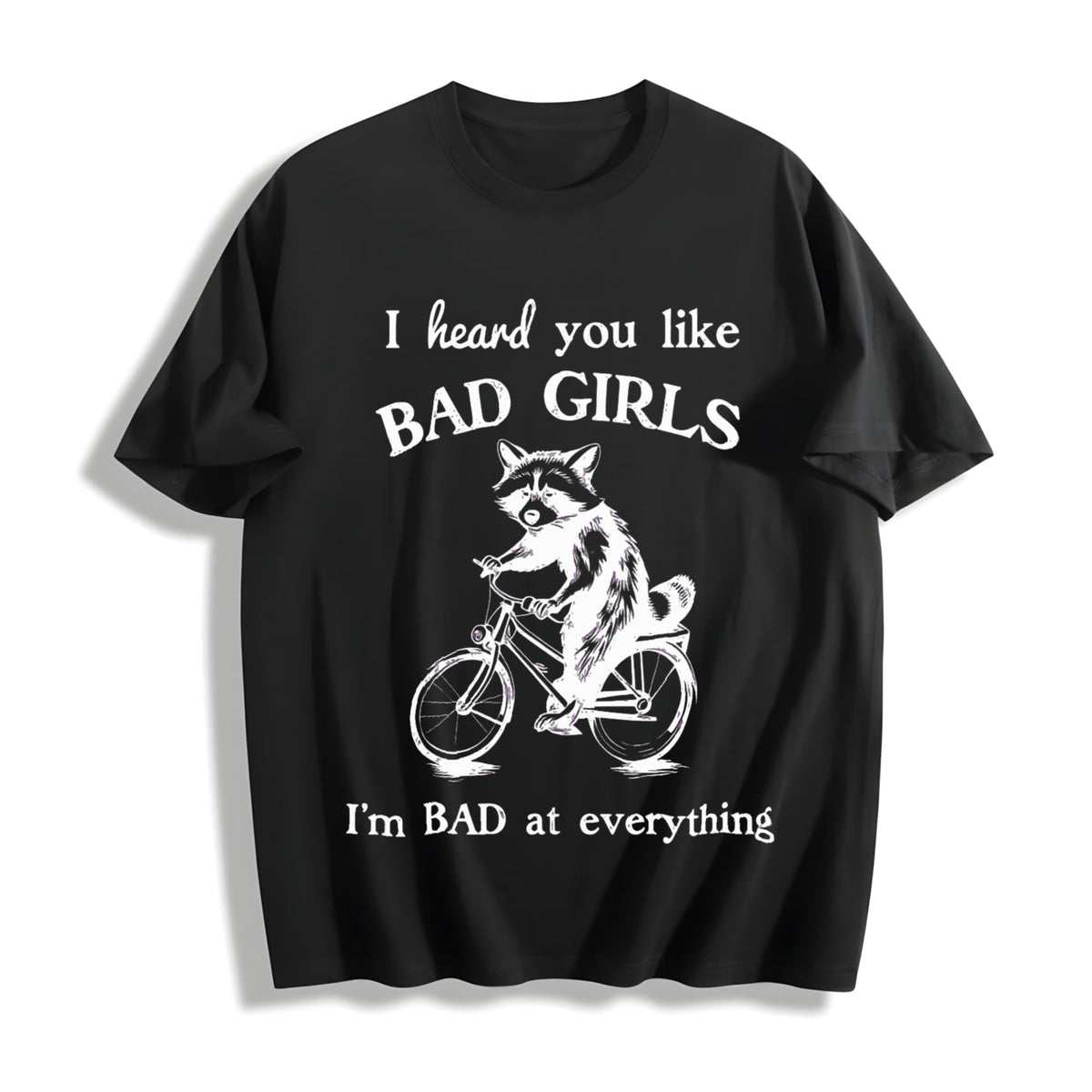 I Heard You Like Bad Girls Cotton T-Shirt product image 1