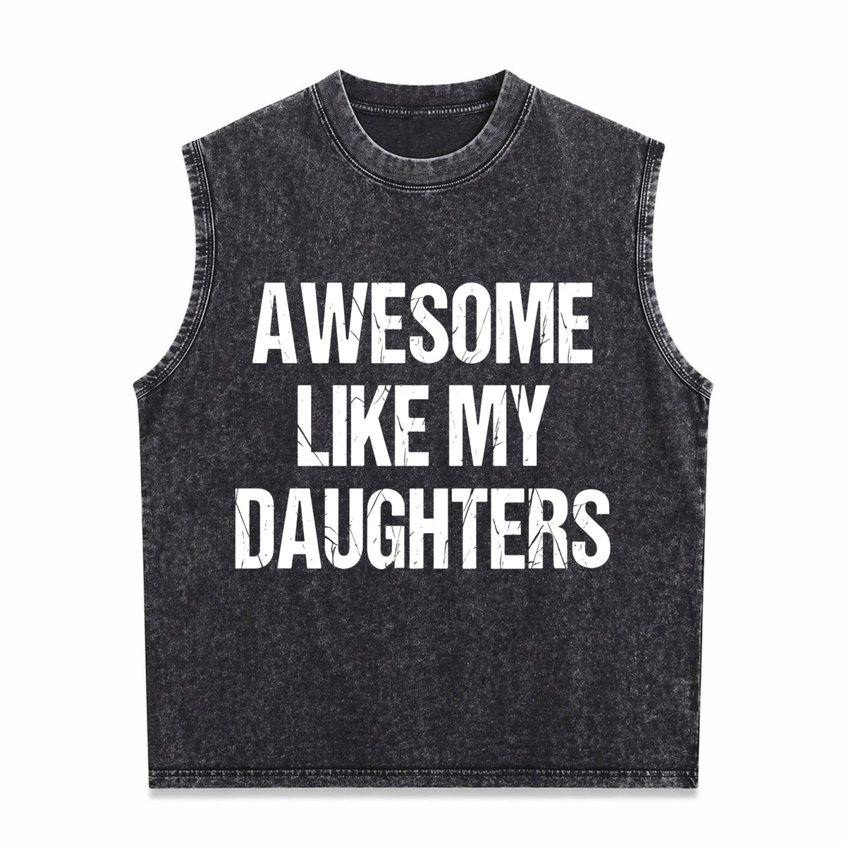 All-day Easy-care Timeless Awesome Like My Daughters Men's Washed Tank Top