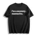 I'm A Mommy Mamacita Cotton T-Shirt product image 1