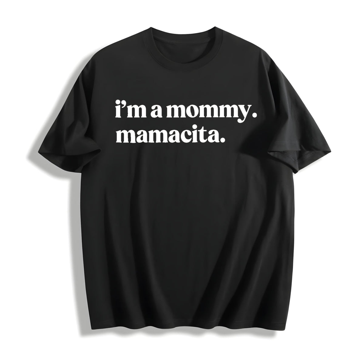 I'm A Mommy Mamacita Cotton T-Shirt product image 1