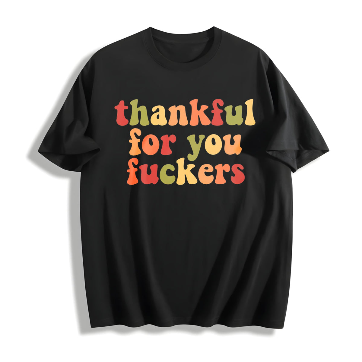 Thankful For You Fuckers Cotton T-Shirt product image 1