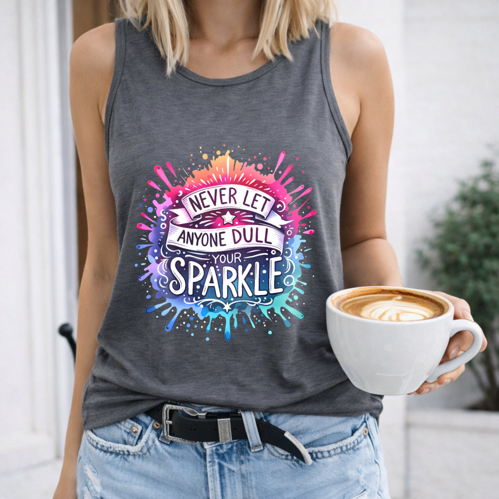 Never Let Anyone Dull Your Sparkle Women's Tank Top