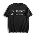Not Friendly Do Touch Cotton T-Shirt product image 1