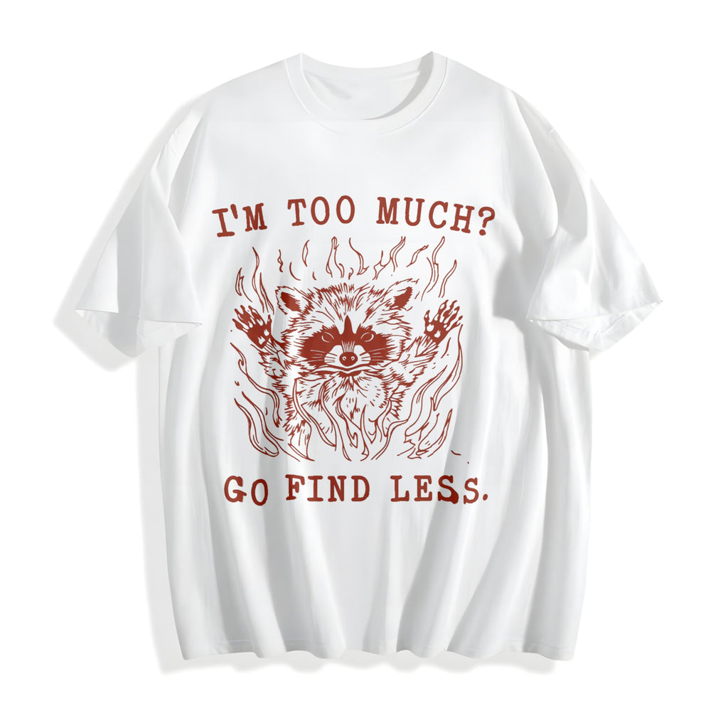 I'm Too Much Go Find Less Funny Cotton T-Shirt product image 2