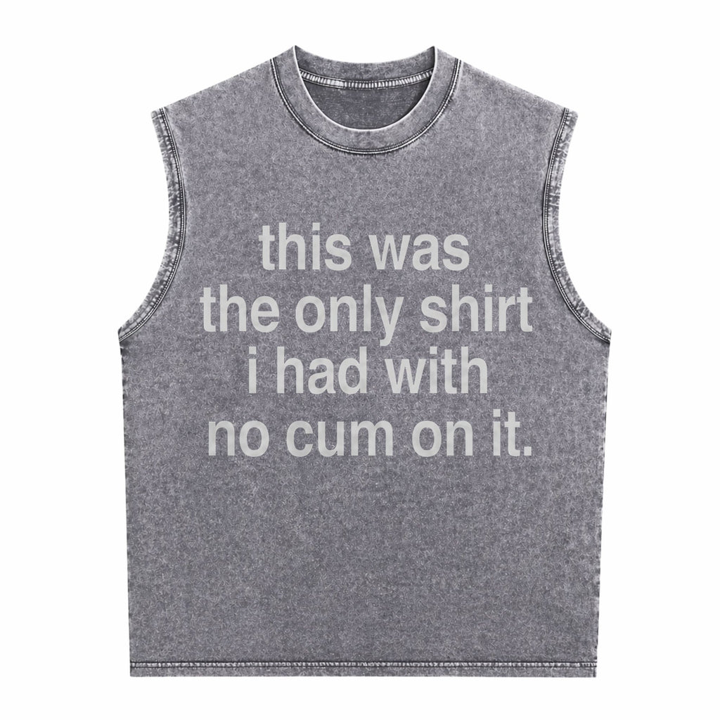 Ootd This Was The Only L Had With No Cum Onit Funny Men's Washed Tank Top