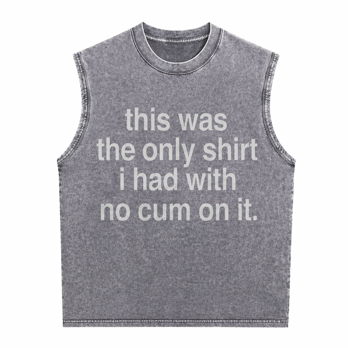 Ootd This Was The Only L Had With No Cum Onit Funny Men's Washed Tank Top