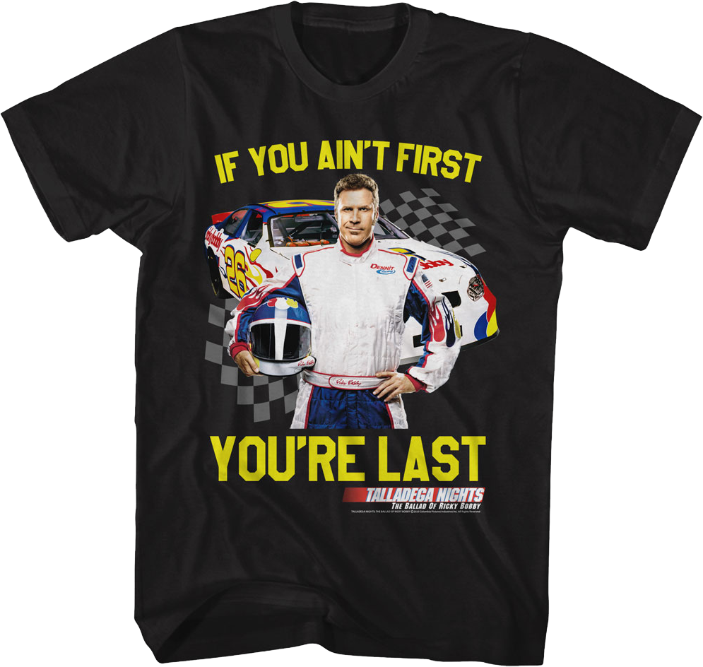 If You Ain't First You're Last Talladega Nights T-Shirt product image 1