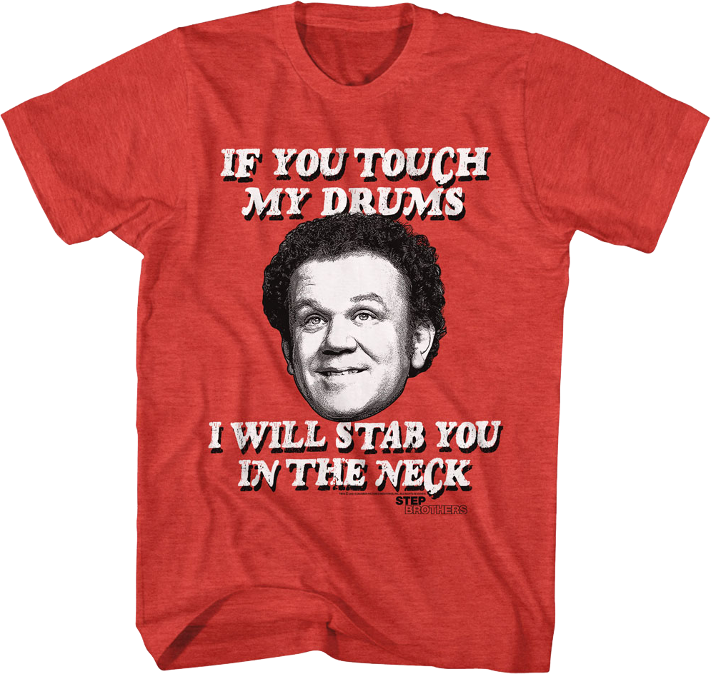 If You Touch My Drums Step Brothers T-Shirt product image 1