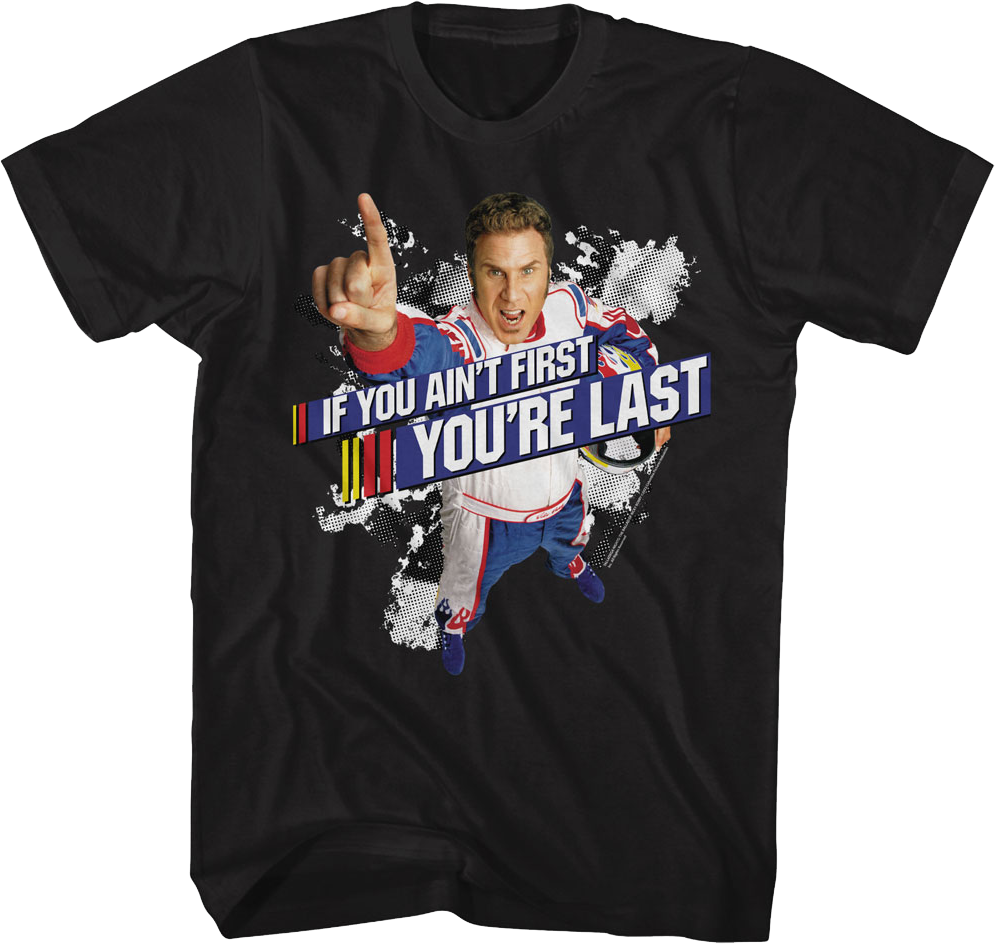 Ricky Bobby If You Ain't First You're Last Talladega Nights product image 1