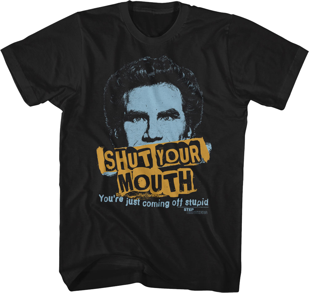 Shut Your Mouth Step Brothers T-Shirt product image 1