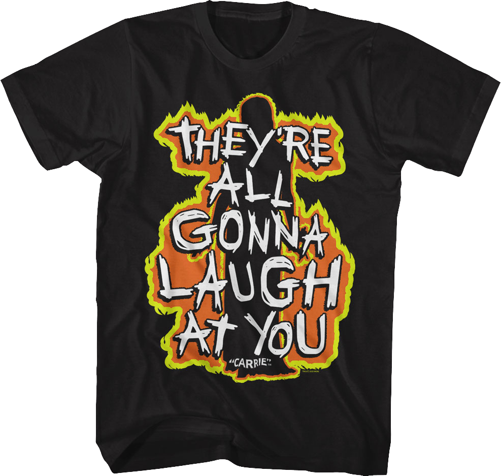 They're All Gonna Laugh At You Flames Carrie T-Shirt product image 1