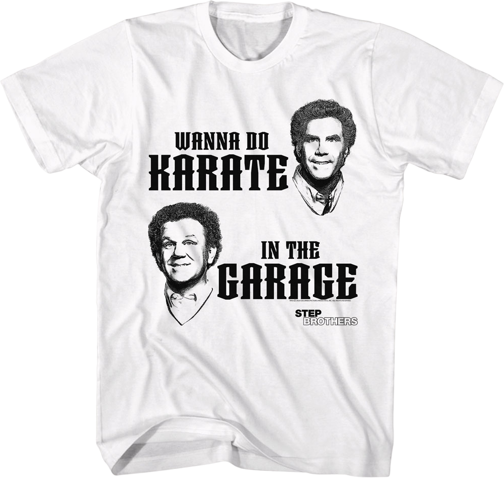 Wanna Do Karate In The Garage Step Brothers T-Shirt product image 1